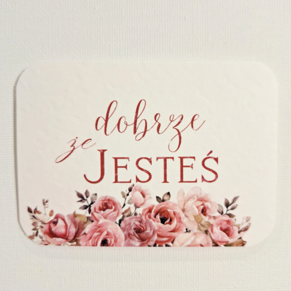 Plakietka - Dobrze, że Jesteś 8szt - róże